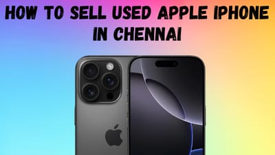 How to Sell Used Apple iPhone in Chennai